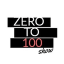Zero to 100 Show