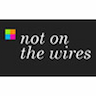 Not on the Wires